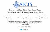 Case Studies: Residencies, Peer Training, and Succession ...downloads.alcts.ala.org/ce/2017_0222_Reenvisioning... · Technical services needs people who can Excel as specialists outside