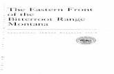 The Eastern Front of the Bitterroot Range Montana · THE EASTERN FRONT OF THE BITTERROOT RANGE MONTANA By CLYDE P. Ross ABSTRACT The origin of the gneissic rocks on the eastern border