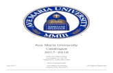 Ave Maria University Catalogue 2017-2018 · Put simply, Ave Maria is unique, affordable, and authentically Catholic. I hope you enjoy reading about Ave Maria University and visit