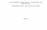 SYLLABUS FOR M.Sc. COURSE IN PHYSICS UNIVERSITY OF … · Syllabus for the M.Sc. course in Physics University of Calcutta The structure of the revised syllabus for the M.Sc. course