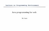 JifbJava programming for web - 筑波大学msato/lecture-note/prog-env...Web programming b Ja aWeb programming by Java Applet - executing Java application on client-side Java VM Servlet