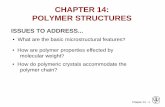 CHAPTER 14: POLYMER STRUCTURES• Originally natural polymers were used – Wood – Rubber – Cotton – Wool – Leather – Silk • Oldest known uses – Rubber balls used by