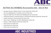ACTIVA 3G (HONDA) Accessories Set - Set of Ten · 2016-07-23 · ACTIVA 3G (HONDA) Accessories Set - Set of Ten • Bumper Guard / Safety Guard / Front Guard for Activa 3G • SS