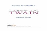 Dynamic .NET TWAIN 8download.dynamsoft.com/Support/Dynamic .NET TWAIN... · 2018-07-03 · 6 | P a g e Getting Started What Is Dynamic .NET TWAIN Dynamic .NET TWAIN is a document