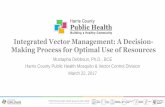 Integrated Vector Management: A Decision- Making …...Integrated Vector Management: A Decision- Making Process for Optimal Use of Resources Mustapha Debboun, Ph.D., BCE Harris County