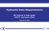 Hydraulic Data Requirements Hydraulic... · 2019-05-10 · INDOT Hydraulics Office. February 5, 2014. Typical Hydraulic Data Summary Drainage Area. Q100. Elevation @ Q100. Backwater.