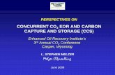 CONCURRENT CO2 EOR AND CARBON CAPTURE AND … and carbon capture and storage (ccs) • co 2 eor and ccs convergence • ‘secure’ underground storage • status of the eor industry