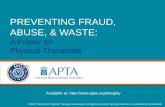 PREVENTING FRAUD, ABUSE, & WASTE - APTAintegrity.apta.org/uploadedFiles/Integrityaptaorg/...National Academy of Medicine reported that $765 billion per year has been lost to fraud,