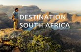 DESTINATION SOUTH AFRICA · 2018-11-22 · South Africa’s 2700km coast is where Blue Flag beaches lure you into staying all day, the freshest flavours of the sea are piled onto