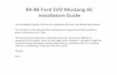 84-86 Ford SVO Mustang AC Installation Ford SVO Mustang AC Installation Kit.pdf84-86 Ford SVO Mustang AC Installation Guide This installation guide is for the AC installation kit from