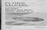 FLYIN O SAUCERS - Center for UFO Studies · 2015-07-23 · flyin o saucers: an analysis of the air force project blue book special report no. t4 l,il':' third edition july, 1966 prepared