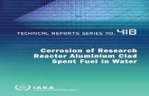 Corrosion of Research Reactor Aluminium Clad Spent Fuel in ...rmb.ipen.br/DOC_RMB/DOC_REFERENCIA/NORMAS/IAEA/TRS-418.pdf · Spent Fuel in Water 4I8. CORROSION OF RESEARCH REACTOR