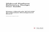 SDAccel Platform Reference Design User Guide · 2017-10-10 · SDAccel Platform Reference Design User Guide Kintex UltraScale KCU1500 Acceleration Development Board UG1234 (v2017.1)