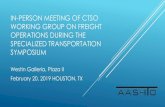 IN-PERSON MEETING OF CTSO WORKING GROUP …...2019/02/20  · IN-PERSON MEETING OF CTSO WORKING GROUP ON FREIGHT OPERATIONS DURING THE SPECIALIZED TRANSPORTATION SYMPOSIUM Westin Galleria,