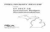 Preliminary Review: FY 2017-18 Executive RecommendationEXECUTIVE BUDGET FOR FY 2017-18 AND FY 2018-19: PRELIMINARY REVIEW HOUSE FISCAL AGENCY 2 FEBRUARY 14, 2017 $9.2 million (including