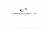 C# Language Specificationmorses/classes/cs46x/... · Web viewC# (pronounced “See Sharp”) is a simple, modern, object-oriented, and type-safe programming language. C# has its roots