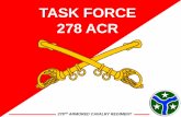 TASK FORCE Raider 6 Brief 278 ACR ... TASK FORCE Raider 6 Brief 278 ACR. 278TH ARMORED CAVALRY REGIMENT