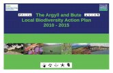 The Argyll and Bute Local Biodiversity Action Plan 2010 - 2015 · PDF file Overall, the Argyll and Bute Local Biodiversity Action Plan 2010-2015 is therefore taking place at a difficult