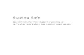 Staying Safe Guidelines for facilitators running a ... · This document, the Staying Safe: Guidelines for facilitators running a refresher workshop for senior road users gives advice