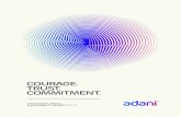 COURAGE. TRUST. COMMITMENT. - Adani Green Energy · 2019-08-02 · ADANI POWER LIMITED 2 SUSTAINABILITY REPORT 2014-15 1 CONTENTS About Adani Group 2 Vision, Values and Culture 9