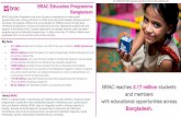 BRAC Education Programme Bangladesh...74,580 children accessed primary education through our fee-based school system. 1.44 million children and young people across Bangladesh engaged