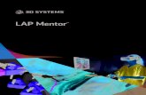 LAP Mentor - 3D Systems...LAP Mentor-07-2019 "The LAP Mentor offers us the best virtual reality training module on the market in order to help train our surgical residents across all