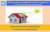 SOLAR ROOFTOP PROGRAM UNDER NET METERINGcbip.org/MIR/PPT/PANKAJ 2.pdf · under net metering solar rooftop program bangalore electricity supply company ( a govt of karnataka undertaking)