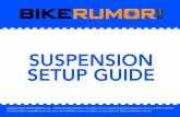 SUSPENSION SETUP GUIDE€¦ · filled bottles on the bike or hydration pack on your back, climb aboard the bike. Once in position, bounce up and down a few times without holding the
