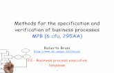 Methods for the specification and verification of business ...didawiki.di.unipi.it/lib/exe/fetch.php/magistrale...Intalio was pushing for BPML IBM and Microsoft merged their efforts