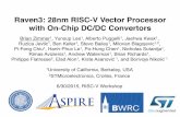Raven3: 28nm RISC-V Vector Processor with On-Chip DC/DC …€¦ · Raven3: 28nm RISC-V Vector Processor with On-Chip DC/DC Convertors Brian Zimmer1, Yunsup Lee1, Alberto Puggelli1,