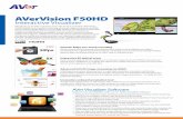 AVerVision F50HD - MobilePro · 2015-02-20 · AVerVision F50HD Interactive Visualizer ... See minuscule objects and live specimens in fantastic detail thanks to F50HD’s impressive