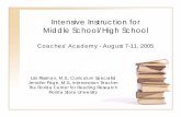 Intensive Instruction for Middle School/High School · Middle School/High School Coaches’ Academy - August 7-11, 2005 Lila Rissman, M.S., Curriculum Specialist ... relating to the