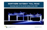 NORTHERN GATEWAY TOLL ROAD - NZ Transport Agency · The opening of the Northern Gateway Toll Road on 24 January 2009 was the culmination of over five years’ planning and construction,