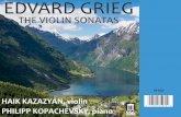 EDVARD GRIEG THE VIOLIN SONATAS · 2017-01-11 · ubiquitous Piano Concerto in A Minor. Al-though they aren’t nearly as well-known, Grieg’s three sonatas for violin and piano