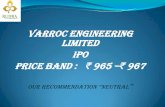 VARROC ENGINEERING LIMITED IPO Price Band...VARROC ENGINEERING LIMITED IPO Price Band : ` 965 –` 967 ... Mitsubishi, Group PSA, FCA, a European multinational car manufacturer and