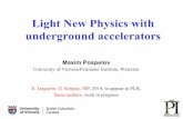Light New Physics with underground accelerators · Light New Physics with underground accelerators Maxim Pospelov University of Victoria/Perimeter Institute, Waterloo E. Izaguirre,