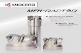 Kyocera MFH-Raptor High Feed Milling Cutter · 2014-05-22 · High Feed Milling Cutter MFH-RAPT R MEGACOAT NANO Increases tool life when machining difficult-to-cut materials Higher