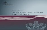 Ministry of Defence Annual Report and Accounts 2015-2016 · 2016-10-06 · Ministry of Defence Annual Report and Accounts 2015-16 For the year ended 31 March 2016 Accounts presented
