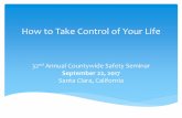 How to Take Control of Your Life - Santa Clara County, California · 2018-10-25 · How to Take Control of Your Life Take Control of Your Calendar . 3. Make progress, not deadlines