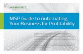 MSP Guide to Automating Your Business for Profitability · MSP Guide to Automating Your Business for Profitability Competition in the MSP space continues to grow, exerting downward