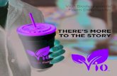 THERE’S MORE TO THE STORY€¦ · So the moral of the story is, Vio makes everyone happy in THE END. Vio cups biodegrade* 92% over 4 years, Vio lids biodegrade* 66.2% over 6.6 years,