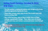 Sailing South Seminar October 6, 2016 ICW Slidesd19vj6yy87fjj8.cloudfront.net/wp-content/uploads/... · Sailing South Seminar October 6, 2016 ICW Slides •The ICW seminar is undergoing
