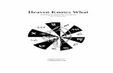 Heaven Knows What - 12Reports.com · 2010-05-05 · Heaven Knows What Vin Diesel limitations: that is impossible. It is the exercise of free will, the assertion of the full self,