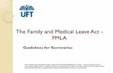 The Family and Medical Leave Act - FMLA · The federal Family and Medical Leave Act (FMLA) was enacted by Congress in 1993 and was amended in 2008 and 2009 to extend additional leave
