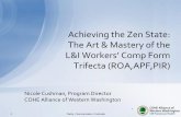 Achieving the Zen State: The Art & Mastery of theAchieving the Zen State: The Art & Mastery of the L&I Workers’ Comp Form Trifecta (ROA,APF,PIR) 1 Clarity. ... Discussion •Worker’s
