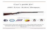 User’s guide for: 1887 Lever Action Shotgun · the 1887 Lever Action shotgun. After J.M. Browning sold the patent for this shotgun to Winchester, he decided to go on a two-year
