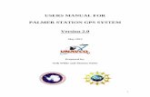 USERS MANUAL FOR PALMER STATION GPS SYSTEM Version 2 · USERS MANUAL FOR PALMER STATION GPS SYSTEM Version 2.0 May 2013 Prepared by: Seth White and Thomas Nylen . 2 ... For more information