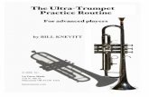 The Ultra Trumpet Practice Routine€¦ · The Ultra-Trumpet Practice Routine For Advanced Players Introduction It is because so many players have written to ask me the question,