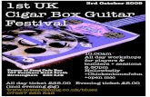 1st UK Cigar Box Guitar Festival · 2014-05-16 · Cigar Box Guitar Festival 3rd October 2009. 0.6' Created Date: 7/25/2009 2:28:26 PM ...