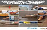 Selection guide to help choose Self-levelling and ...Self-levelling and Thixotropic Smoothing Compounds. ... MAPEI SELF-LEVELLING AND THIXOTROPIC SMOOTHING COMPOUNDS WITH AN EXTREMELY